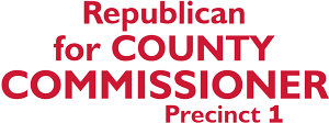 Republican for County Commissioner - Precinct 1